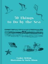Load image into Gallery viewer, 50 Things To Do By The Sea -  Easkey Britton
