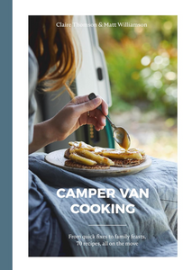 Campervan Cooking - Claire Thomson & Matt Williamson